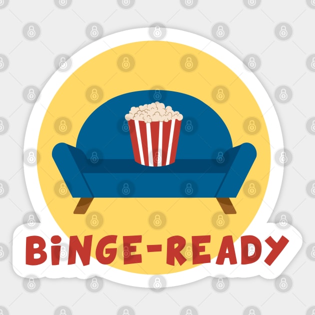 Binge-ready Sticker by ZioPane